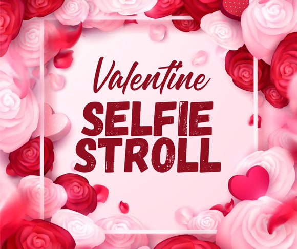 Valentine's Selfie Stroll